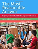 The Most Reasonable Answer: Helping Students Build Better Arguments Together  9781682531211 Front Cover