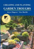 Creating and Planting Garden Troughs 2011 9781893443211 Front Cover