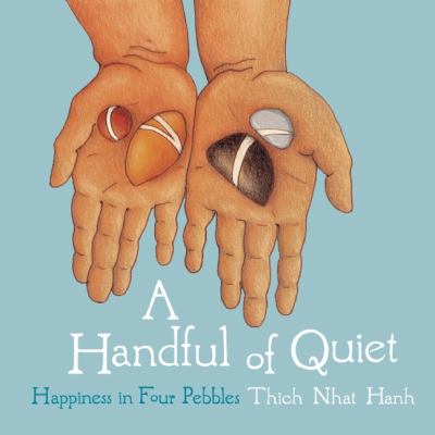 Handful of Quiet Happiness in Four Pebbles  9781937006211 Front Cover