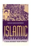 Islamic Activism A Social Movement Theory Approach 2003 9780253216212 Front Cover