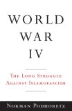 World War IV The Long Struggle Against Islamofascism  9780385522212 Front Cover