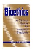 Bioethics A Clinical Guide for Medical Students 1993 9780393710212 Front Cover