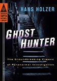 Ghost Hunter The Groundbreaking Classic of Paranormal Investigation 2014 9780399169212 Front Cover