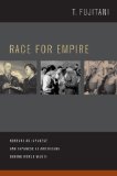 Race for Empire Koreans As Japanese and Japanese As Americans During World War II