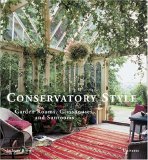 Conservatory Style Garden Rooms, Glasshouses, and Sunrooms 2007 9780789315212 Front Cover