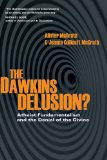Dawkins Delusion? Atheist Fundamentalism and the Denial of the Divine  9780830837212 Front Cover