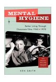 Mental Hygiene Better Living Through Classroom Films 1945-1970 cover art