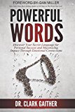 Powerful Words Discover Your Secret Language for Personal Success and Maximizing Impact Through Emotional Connections  9780996340212 Front Cover