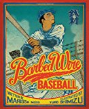 Barbed Wire Baseball How One Man Brought Hope to the Japanese Internment Camps of WWII cover art