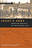 Coxey's Army Popular Protest in the Gilded Age  9781421416212 Front Cover