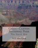Grand Canyon National Park The North Rim 2011 9781463575212 Front Cover