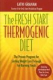 Fresh Start Thermogenic Diet The Proven Program for Lasting Weight Loss Through Fat-Burnng Foods 2006 9781578262212 Front Cover