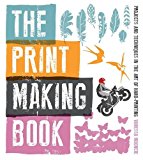 Print Making Book Projects and Techniques in the Art of Hand-Printing 2013 9781861089212 Front Cover
