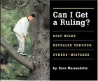 Can I Get a Ruling Golf Rules Revealed Through Others' Mistakes 2004 9781932202212 Front Cover