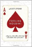 Fooling Houdini Magicians, Mentalists, Math Geeks, and the Hidden Powers of the Mind cover art