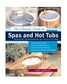 Ultimate Guide to Spas and Hot Tubs Installation, Troubleshooting and Tricks of the Trade 2005 9780071439213 Front Cover