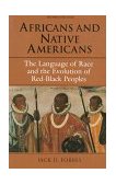 Africans and Native Americans The Language of Race and the Evolution of Red-Black Peoples