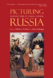 Picturing Russia Explorations in Visual Culture cover art