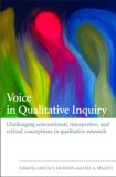 Voice in Qualitative Inquiry Challenging Conventional, Interpretive, and Critical Conceptions in Qualitative Research cover art