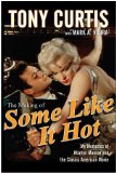Making of Some Like It Hot My Memories of Marilyn Monroe and the Classic American Movie 2009 9780470537213 Front Cover