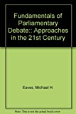 Fundamentals of Parliamentary Debate Approaches for the 21st Century