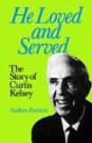 He Loved and Served : The Story of Curtis Kelsey 1982 9780853981213 Front Cover