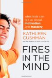 Fires in the Mind What Kids Can Tell Us about Motivation and Mastery cover art