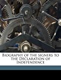 Biography of the Signers to the Declaration of Independence 2010 9781171655213 Front Cover