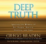 Deep Truth Igniting the Memory of Our Origin, History, Destiny, and Fate  9781401929213 Front Cover