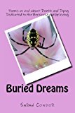 Buried Dreams Poems on and about Death and Dying Dedicated to the Bereaved and Grieving 2013 9781484959213 Front Cover