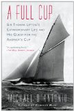 Full Cup Sir Thomas Lipton's Extraordinary Life and His Quest for the America's Cup cover art