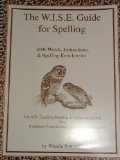W. I. S. E. Guide to Spelling 2000 Words, Instructions and Spelling Enrichments