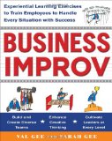 Business Improv: Experiential Learning Exercises to Train Employees to Handle Every Situation with Success  cover art