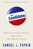Candidate What It Takes to Win - and Hold - the White House cover art