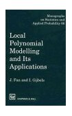 Local Polynomial Modelling and Its Applications Monographs on Statistics and Applied Probability 66  9780412983214 Front Cover