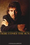Here Comes the Sun The Spiritual and Musical Journey of George Harrison  9780471690214 Front Cover