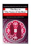 Key to the Name of the Rose Including Translations of All Non-English Passages