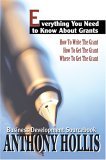 Everything You Need to Know about Grants How to Write the Grant--How to Get the Grant--Where to Get the Grant cover art