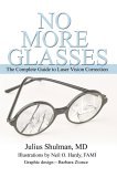 No More Glasses The Complete Guide to Laser Vision Correction 2005 9780595354214 Front Cover