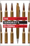 Terrorist's Dilemma Managing Violent Covert Organizations cover art