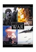 Confronting War An Examination of Humanity's Most Pressing Problem, 4th Ed cover art