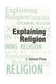Explaining Religion Criticism and Theory from Bodin to Freud cover art