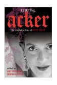 Essential Acker The Selected Writings of Kathy Acker cover art