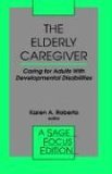 Elderly Caregiver Caring for Adults with Developmental Disabilities 1993 9780803950214 Front Cover