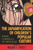 Japanification of Children's Popular Culture From Godzilla to Miyazaki  9780810851214 Front Cover