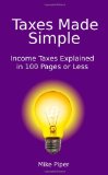 Taxes Made Simple: Income Taxes Explained in 100 Pages or Less cover art