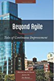 Beyond Agile Tales of Continuous Improvement 2013 9780989081214 Front Cover