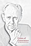 Crisis of Conscience The Story of the Struggle Between Loyalty to God and Loyalty to One's Religion 5th 9780999499214 Front Cover