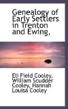 Genealogy of Early Settlers in Trenton and Ewing 2009 9781103792214 Front Cover