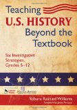 Teaching U. S. History Beyond the Textbook Six Investigative Strategies, Grades 5-12 cover art